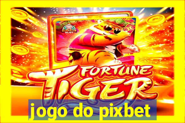 jogo do pixbet