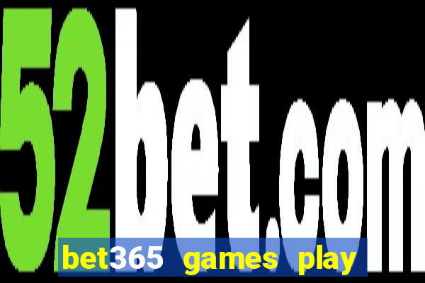 bet365 games play casino slots