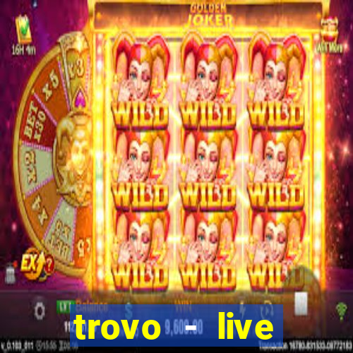 trovo - live stream & games