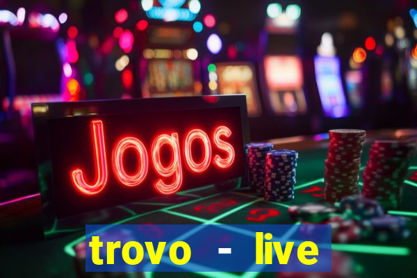 trovo - live stream & games