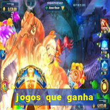 jogos que ganha dinheiro de vdd