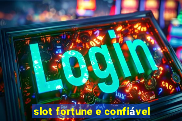 slot fortune e confiável