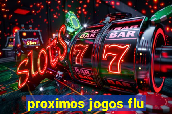 proximos jogos flu