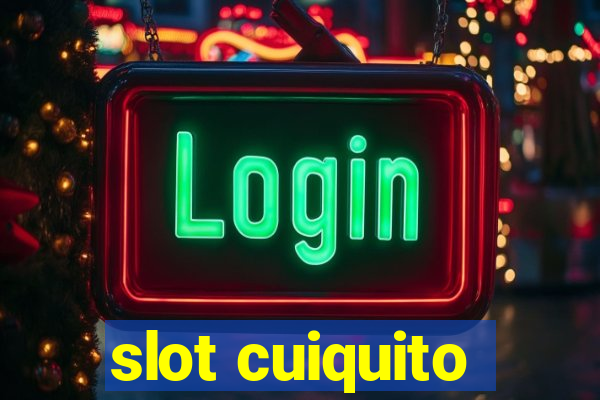 slot cuiquito