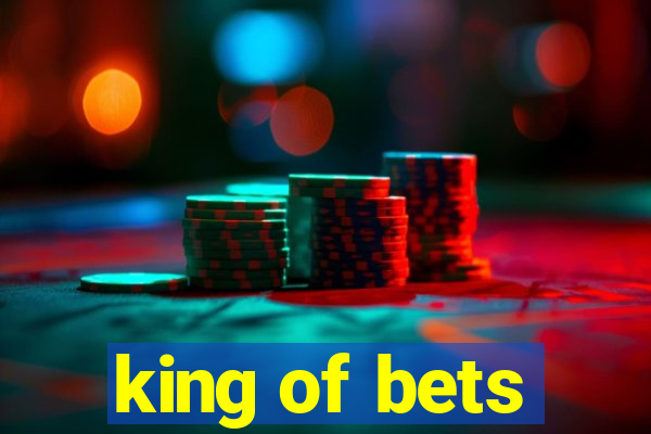 king of bets