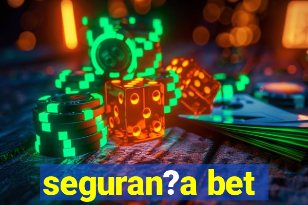 seguran?a bet