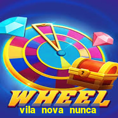 vila nova nunca jogou serie a