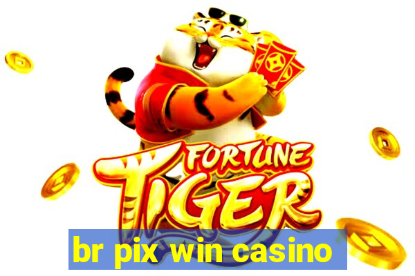 br pix win casino