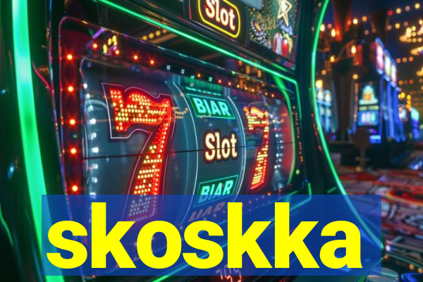 skoskka