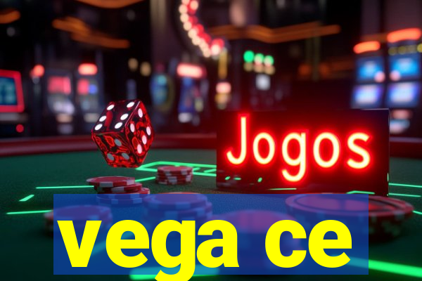 vega ce