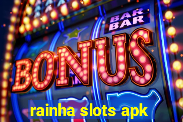 rainha slots apk