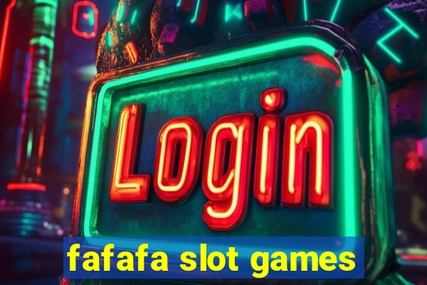 fafafa slot games