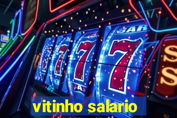 vitinho salario