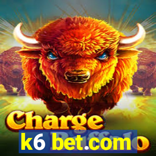 k6 bet.com