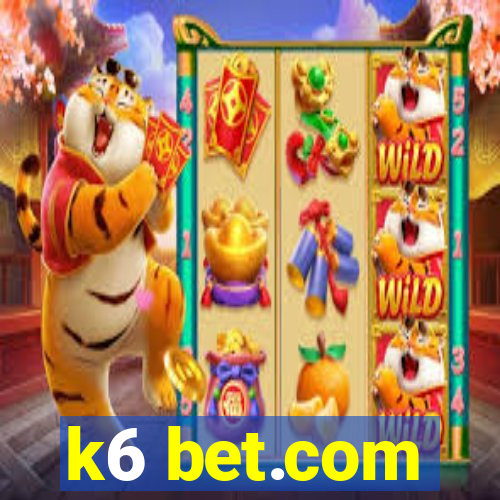 k6 bet.com