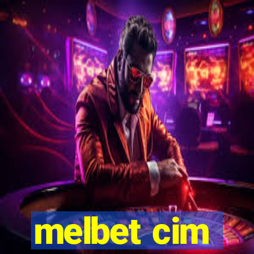 melbet cim