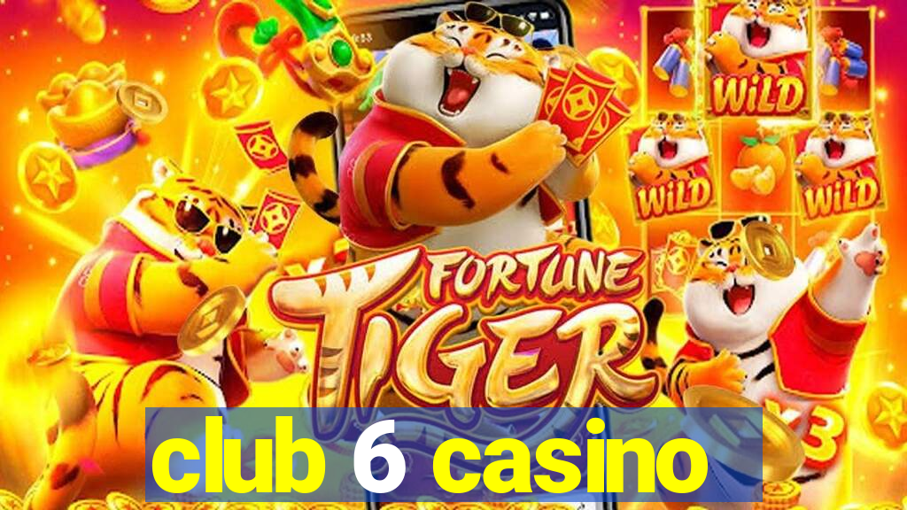 club 6 casino