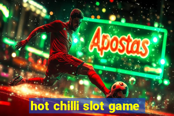 hot chilli slot game