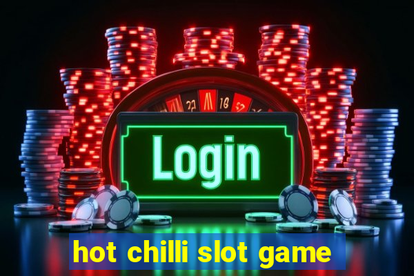 hot chilli slot game