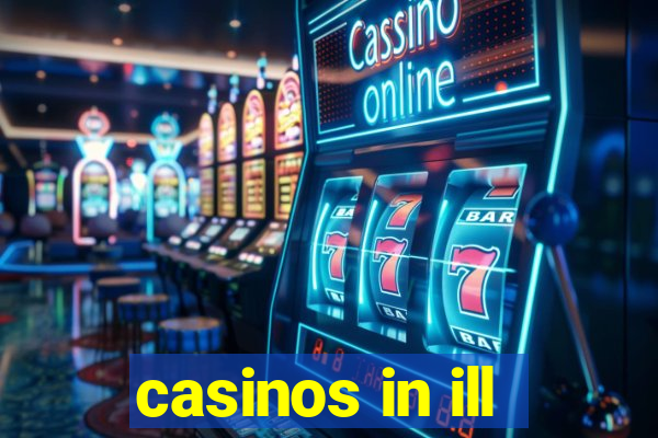 casinos in ill