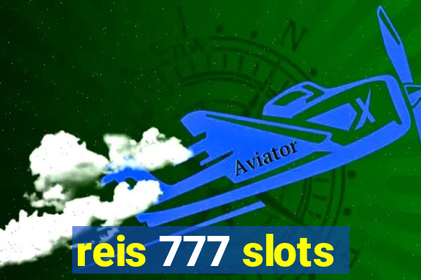 reis 777 slots