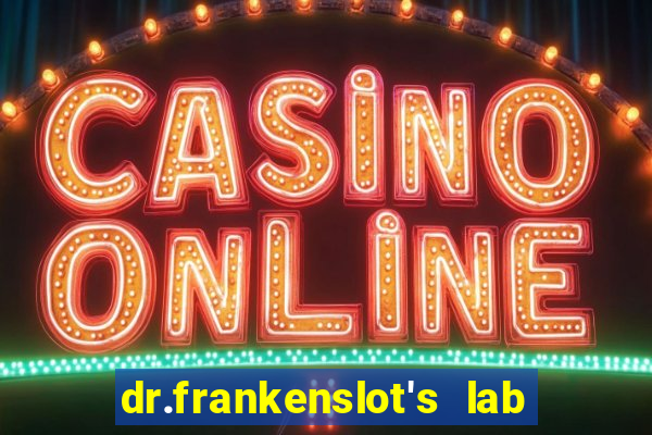 dr.frankenslot's lab new slot