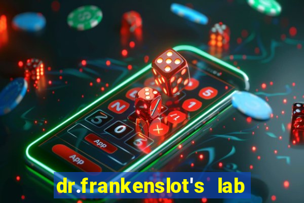 dr.frankenslot's lab new slot