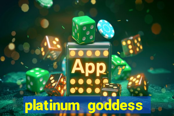 platinum goddess power bet slot