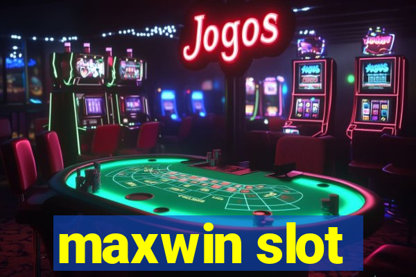 maxwin slot