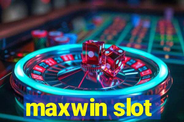 maxwin slot