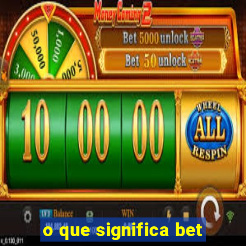 o que significa bet