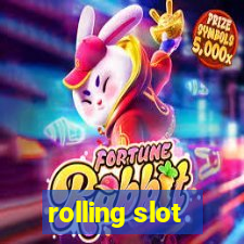 rolling slot