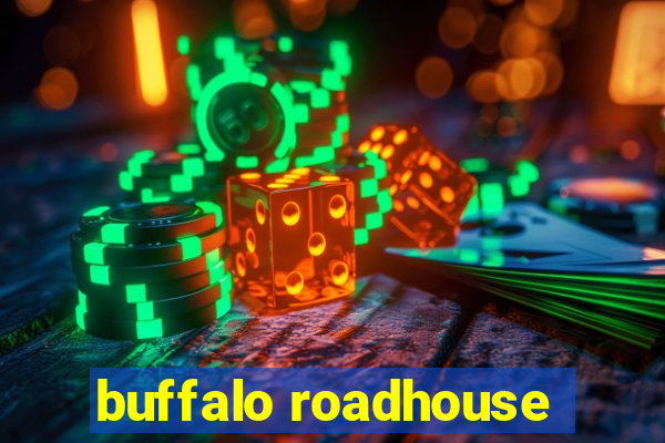 buffalo roadhouse