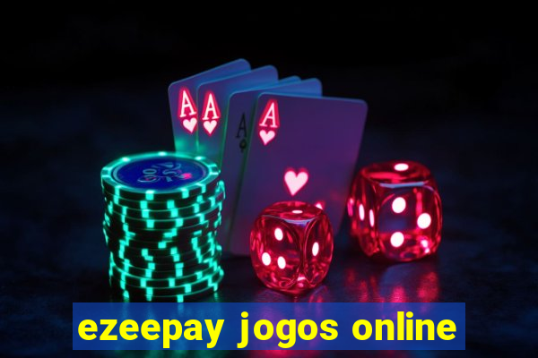 ezeepay jogos online