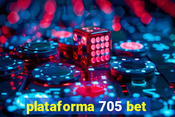 plataforma 705 bet