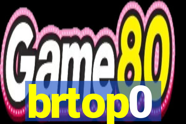 brtop0