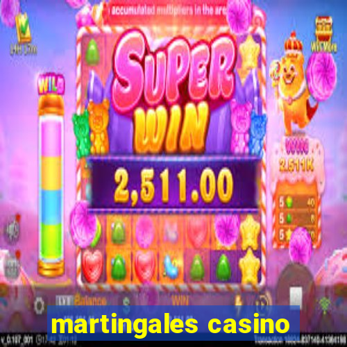 martingales casino