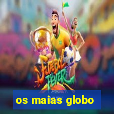 os maias globo