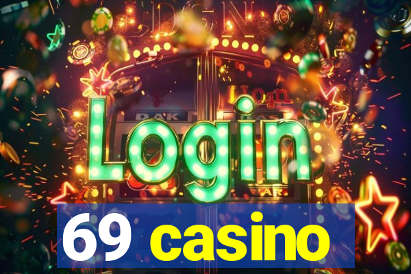 69 casino