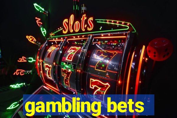 gambling bets