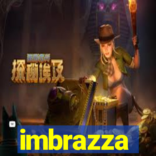 imbrazza