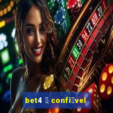 bet4 茅 confi谩vel