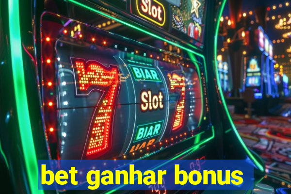 bet ganhar bonus