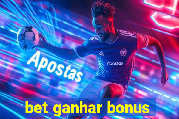 bet ganhar bonus