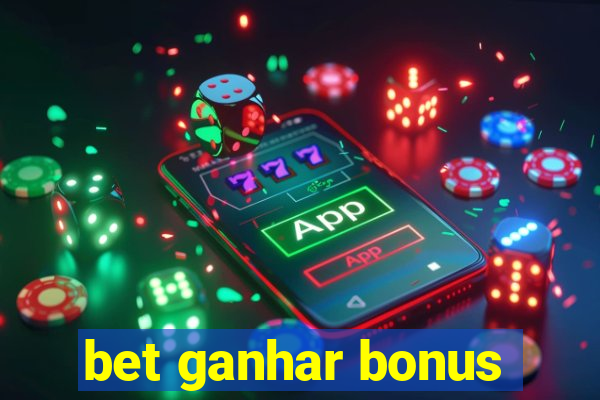 bet ganhar bonus