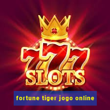 fortune tiger jogo online