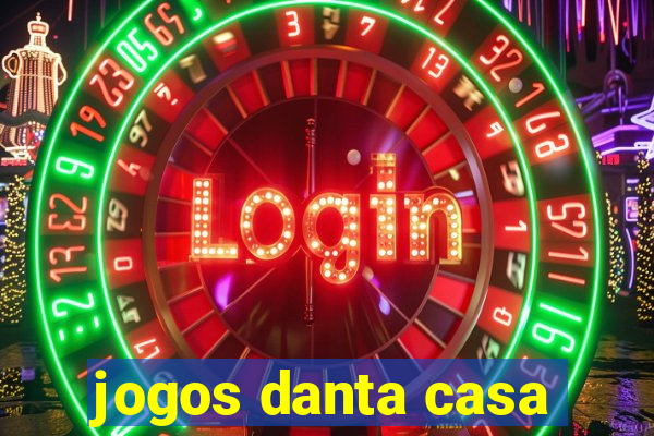 jogos danta casa