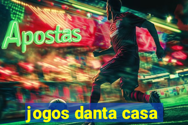 jogos danta casa