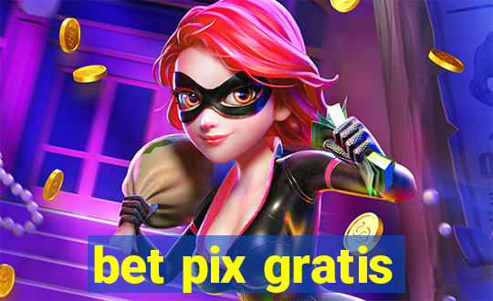 bet pix gratis