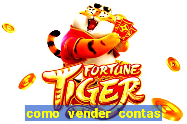 como vender contas de jogos mobile